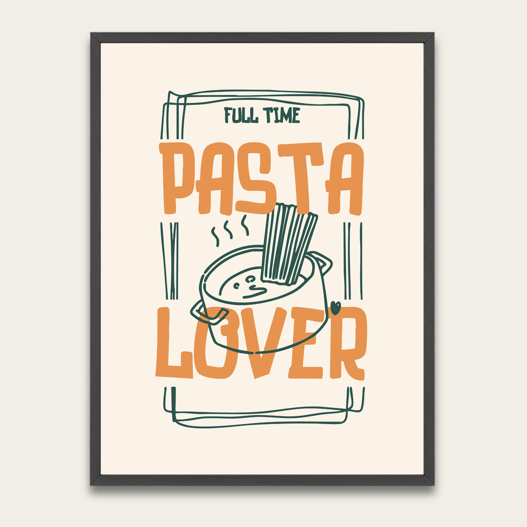 Pasta Lover Poster — Framed Wall Art ("Full Time Pasta Lover")