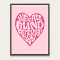 We’re All Blind But Land Soft — Framed Heart Poster