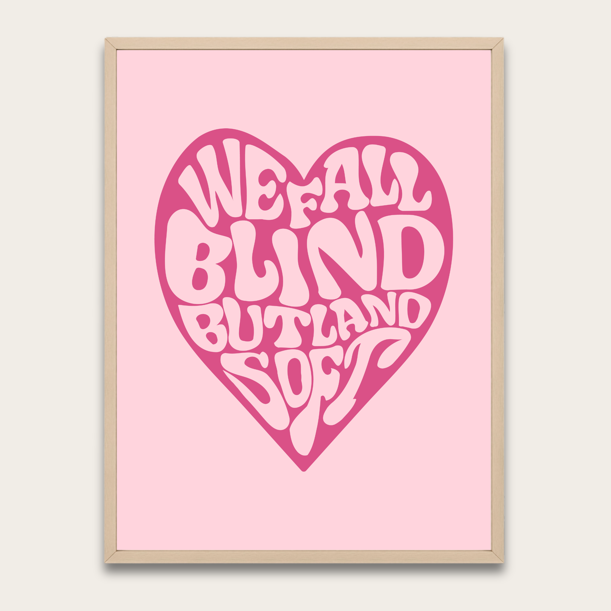 We’re All Blind But Land Soft — Framed Heart Poster