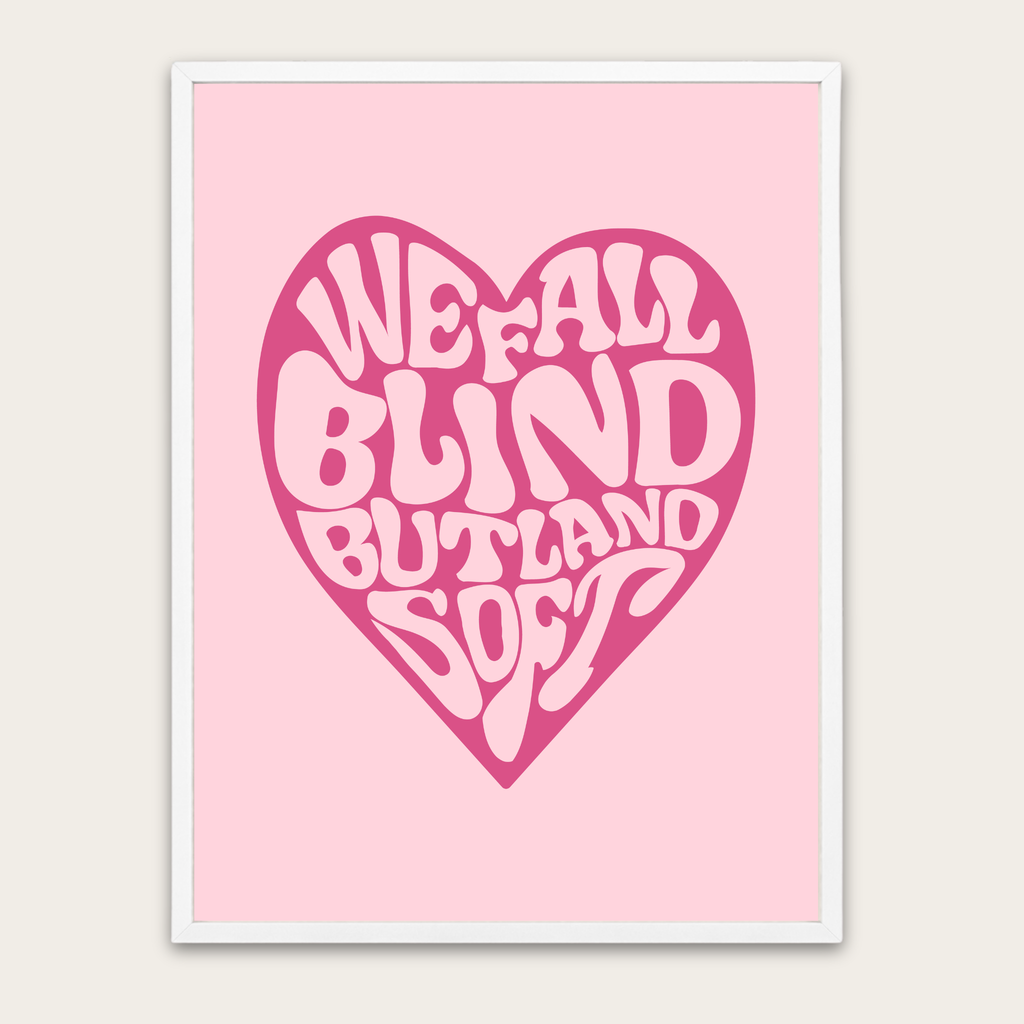 We’re All Blind But Land Soft — Framed Heart Poster