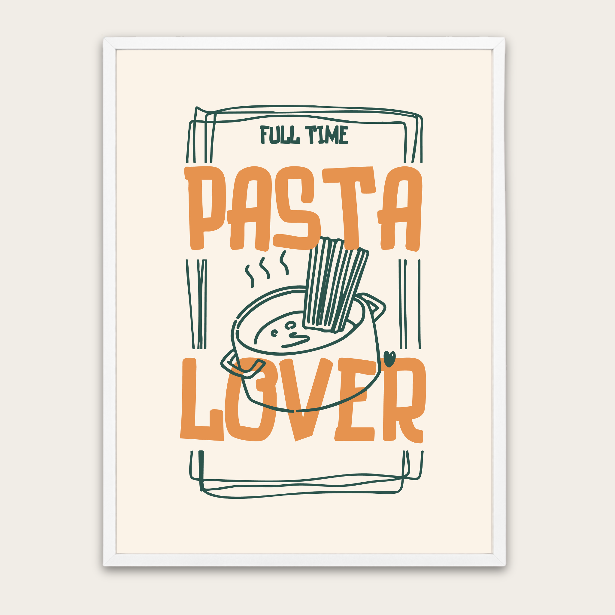 Pasta Lover Poster — Framed Wall Art ("Full Time Pasta Lover")