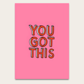 You Got This Poster — Motivational Pink Wall Art for Office, Dorm, or Study