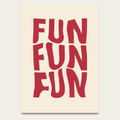 Fun Fun Fun Poster — Bold Red Typography Wall Art for Playful Home Decor