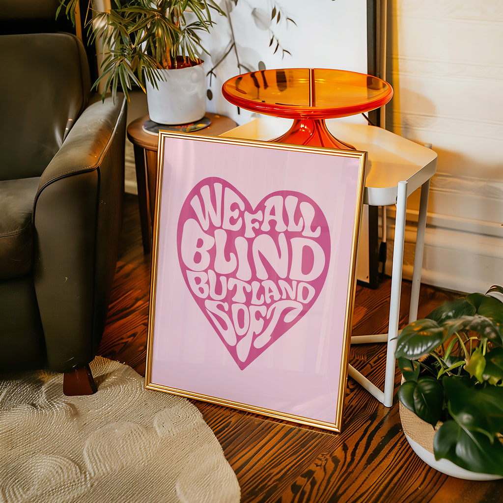 Retro Pink Heart Poster — "We Fall Blind But Land Soft" Inspirational Wall Art